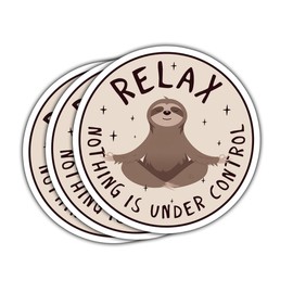 3 Pcs Relax Nothing is Under Control Sticker Chilling Sloth Yoga Stickers, Funny Sarcastic Adults Decal Inspirational Quote - Vinyl Sticker 3 Inches for Water Bottles Laptop Phone Car Helmet Hard Hat