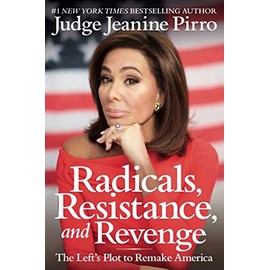 Radicals, Resistance, and Revenge: The Left's Plot to Remake America