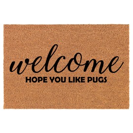 Coir Doormat Front Door Mat New Home Closing Housewarming Gift Welcome Hope You Like Pugs (30" x 18" Standard)