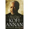 Kofi Annan: A Man of Peace in a World of