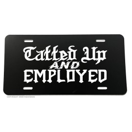 OwnTheAvenue Tatted Up & Employed Funny Joke Tattooed License Plate Cover