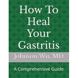 How To Heal Your Gastritis: A Comprehensive Guide
