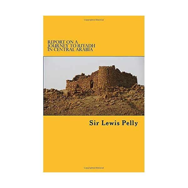 Report on a Journey to Riyadh in Central Arabia