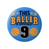 9th Birthday Pin - This Baller Is Officially 9 Button