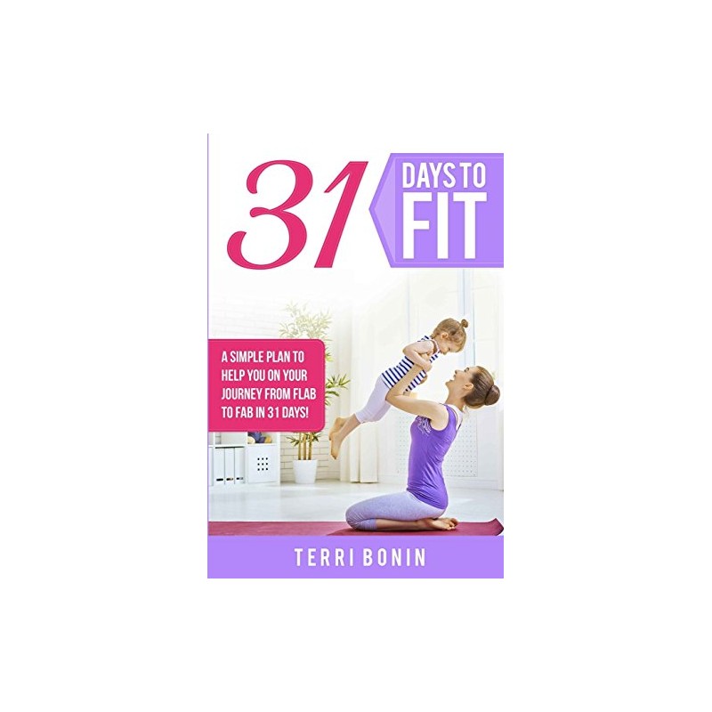 31 Days to Fit: A Simple Guide to Help You