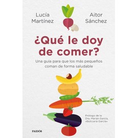 ¿Qué le doy de comer?: Una guía para que los más pequeños coman de forma saludable (Divulgación)