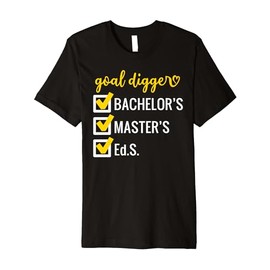 Goal Digger Inspirational Quotes Education Specialist Degree Premium T-Shirt