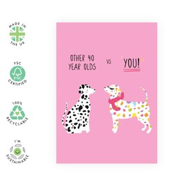 Funny 40th Birthday Card for Her – 'Other 40 Year Olds' Quirky Dalmatian vs. Fabulous Dog – Presents for BFF, Women, Friends, Sister, Bestie – Sassy and Fab at Forty- Comes with Stickers