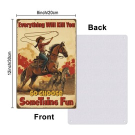 Hobbspring 1pc Vintage Western Cowboy Poster 20x30cm Retro Metal Tin Signs Everything Will Kill You So Choose Something Fun Sign for Man Cave Library Living Room Coffee Home Wall Decor