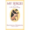 My Sergei: A Love Story