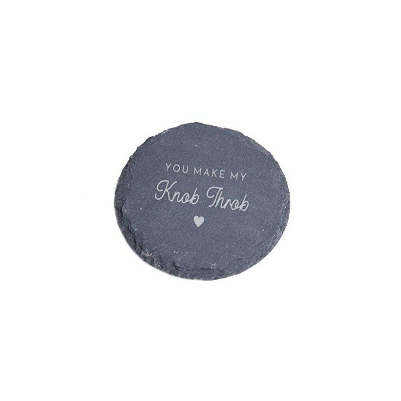 You Make My Knob Throb Engraved Slate Coaster - Funny