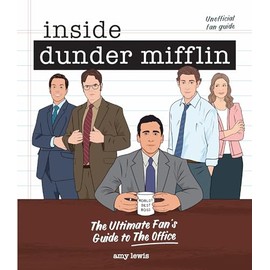 Inside Dunder Mifflin: The Ultimate Fan's Guide to The Office