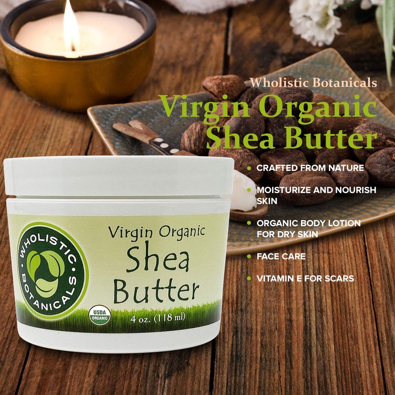 Wholistic Botanicals Virgin Organic Shea Butter — Softening Body Moisturizer,