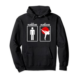 My Husband Your Husband Funny Quote Party Kyokushin Karate Pullover Hoodie