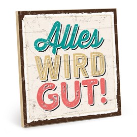 TypeStoff HS-00610 Wooden Sign with Saying - Everything Will Be Good - Vintage Look with Quote as Gift and Decoration