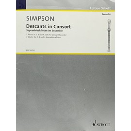 Descants in Consort: Seven Pieces in 2, 3 and 4 Parts for Descant Recorders