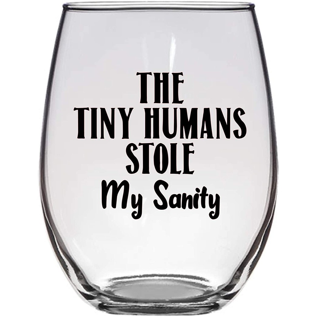 The Tiny Humans Stole my Sanity Wine Glass, 21 Oz, Mom Wine Glass, Teacher Wine Glass, Teacher Gift