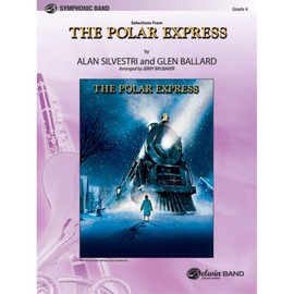 The Polar Express, Concert Suite from: Featuring: Believe / The Polar Express / When Christmas Comes to Town / Spirit of the Season, Conductor Score & Parts (Pop Symphonic Band)