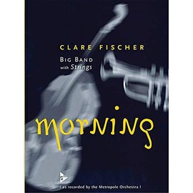 Morning - as recorded by the Metropole Orchestra - Big Band with Strings series - big band with strings - score - (ADV 33002): as recorded by the Metropole Orchestra. big band with strings. Partition.