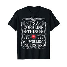Coraline Name Its A Coraline Thing You Wouldn't Understand T-Shirt