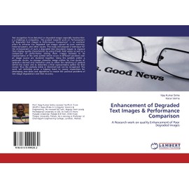 Enhancement of Degraded Text Images & Performance Comparison: A Research work on quality Enhancement of Poor Degraded Images