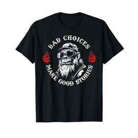 Monkey Bad Choices Make Good Stories T-Shirt