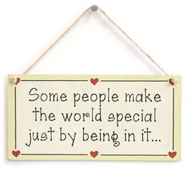 Some People Make The World Special just by Being in it - Mother’s Day Or Romantic Special Someone Sign