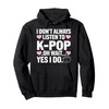 KPop Lover Korean Pop Music Fan Gift Idea Pullover Hoodie