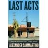 Last Acts: A Novel