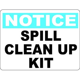 Notice Spill Clean Up Kit Sign. 9x12 Metal.