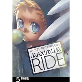 Maximum Ride: The Manga, Vol. 5: Manga Volume 5: Maximum Ride Series