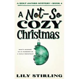 A Not So Cozy Christmas: Holt Jacobs Mystery - Book 4