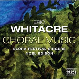 Eric Whitacre: Choral Music