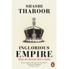 Inglorious Empire: What the British Did to India