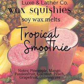 Wax Squishies - 7.5 oz Variety of Scents! Squeeze Wax, Squeezable Wax Melts home fragrance amazing scents:_Tropical Smoothie