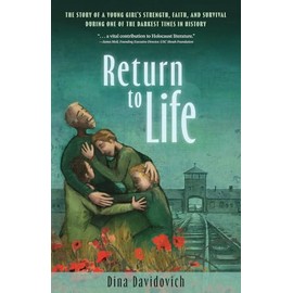 Return to Life: The Story of a Young Girl's Strength, Faith, and Survival During One of the Darkest Times in History