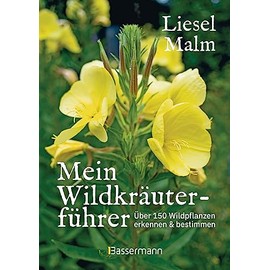 Mein Wildkräuterführer. Über 150 Wildpflanzen sammeln, erkennen & bestimmen.: Naturführer mit vielen Rezepten und Eintragmöglichkeiten, z.B. für Fundstellen