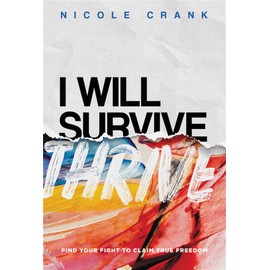 I Will Thrive: Find Your Fight to Claim True Freedom