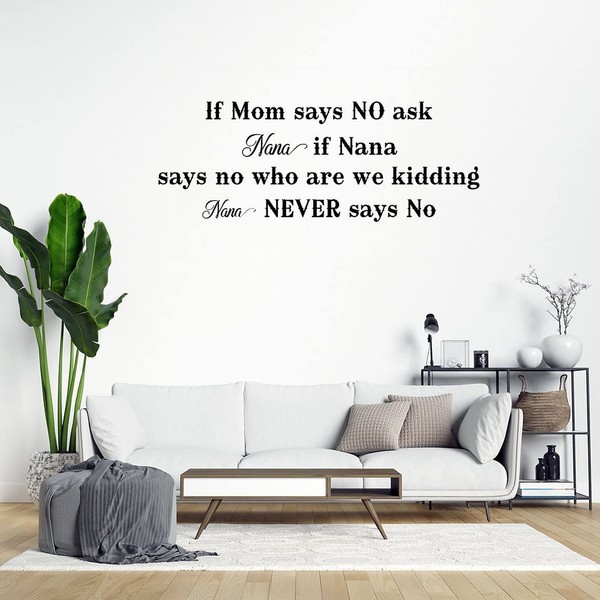 Vinyl Wall Decal If Mom Says NO Ask Nana If