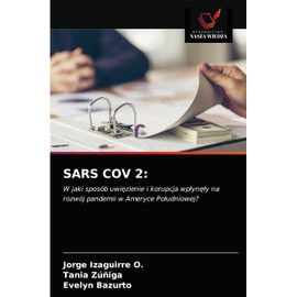 SARS COV 2:: W jaki sposób uwięzienie i korupcja wpłynęły na rozwój pandemii w Ameryce Południowej?
