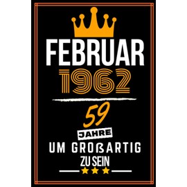 Februar 1962 59 Jahre um großartig zu sein: 59. Geburtstag Geschenk frauen Männer, 59 jährige Geburtstagsgeschenk für Mutter Vater freund - Notizbuch a5 liniert