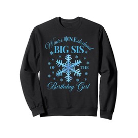 Big Sis Of The Birthday Girl Snowflakes Winter Onederland Sweatshirt