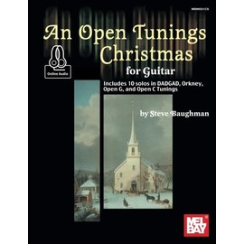 An Open Tunings Christmas For Guitar: 10 Solos in DADGAD, Orkney, Open G and Open C Tunings