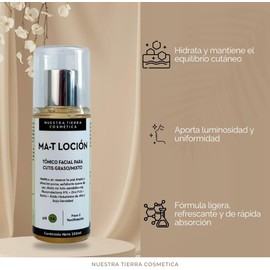 Nuestra Tierra Cosmetica MA T Locin, Tnico Facial Matificante para Cutis Graso y Mixto, con Gluconolactona 9%, 150ml