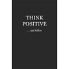  Journal: Think Positive and believe 6x9 - GRAPH JOURNAL - Journal with graph paper pages, square grid pattern