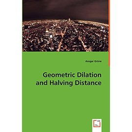 Geometric Dilation and Halving Distance