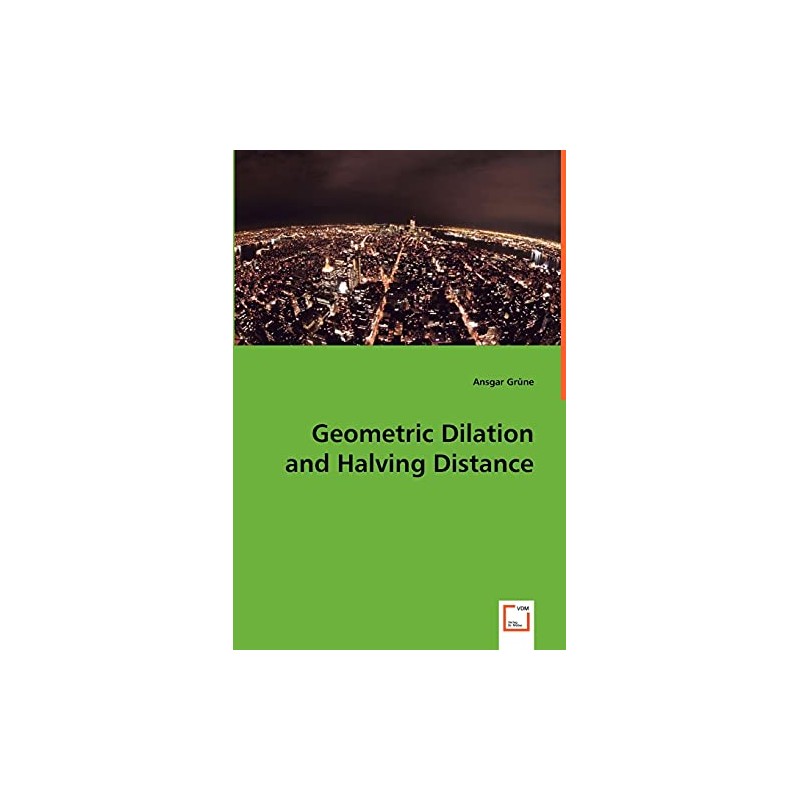 Geometric Dilation and Halving Distance