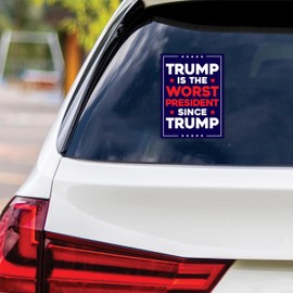 Trump is The Worst President Since Trump Protest Vinyl Sticker, Resist Hate Decal, Anti-Trump, No Kings Liberty Sticker, Resist Fascism Car Bumper Sticker, 6" x 4.5"