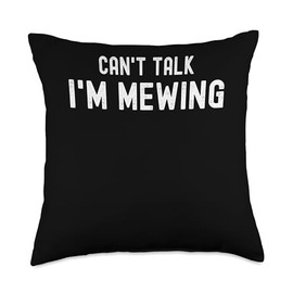 Can't Talk I'm Mewing Meme Quote Saying Outfit Tee Funny Can't Talk Design Meme Mewing Men and Women Throw Pillow, 18x18, Multicolor