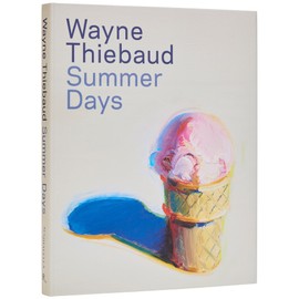 Wayne Thiebaud: Summer Days